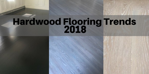 Our Favorite Flooring Trends For 2018, Hardwood Floors 2018